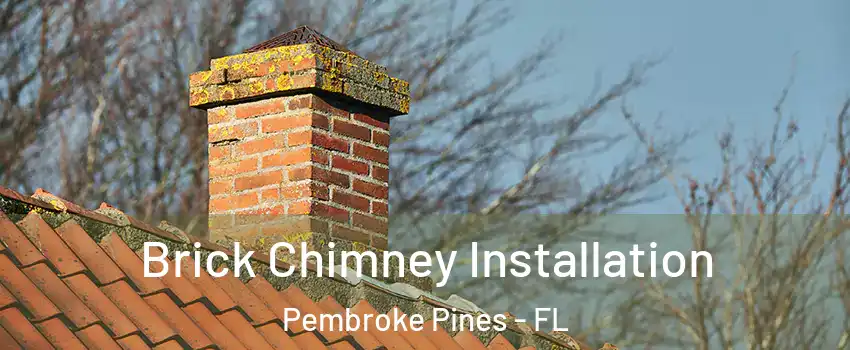  Brick Chimney Installation Pembroke Pines - FL