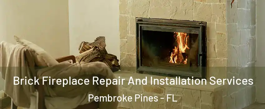  Brick Fireplace Repair And Installation Services Pembroke Pines - FL