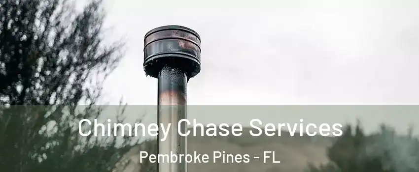  Chimney Chase Services Pembroke Pines - FL