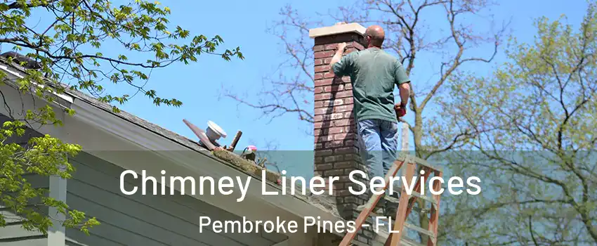  Chimney Liner Services Pembroke Pines - FL