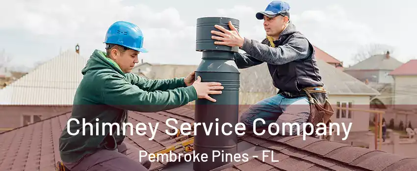  Chimney Service Company Pembroke Pines - FL