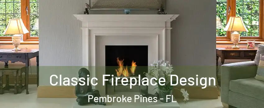  Classic Fireplace Design Pembroke Pines - FL