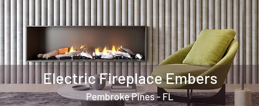  Electric Fireplace Embers Pembroke Pines - FL