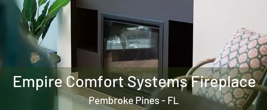  Empire Comfort Systems Fireplace Pembroke Pines - FL