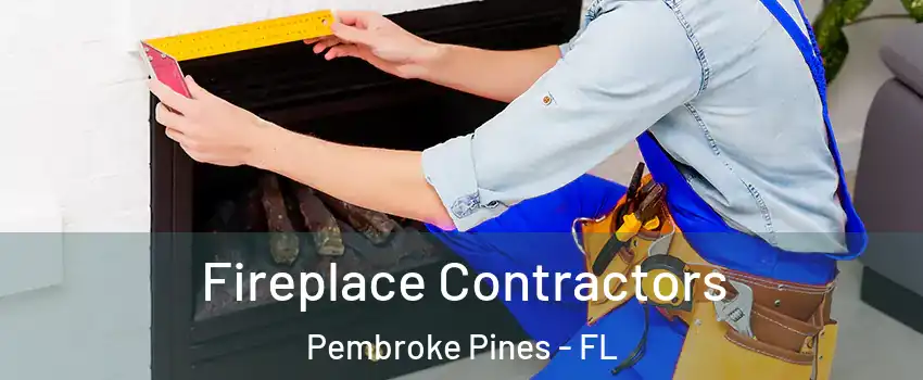  Fireplace Contractors Pembroke Pines - FL