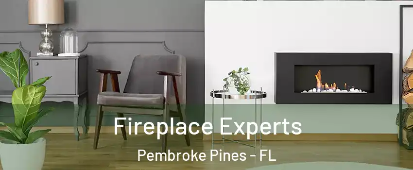  Fireplace Experts Pembroke Pines - FL