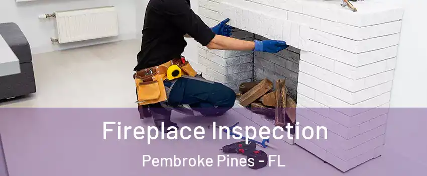  Fireplace Inspection Pembroke Pines - FL