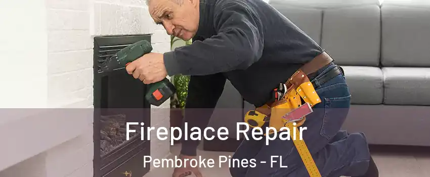 Fireplace Repair Pembroke Pines - FL