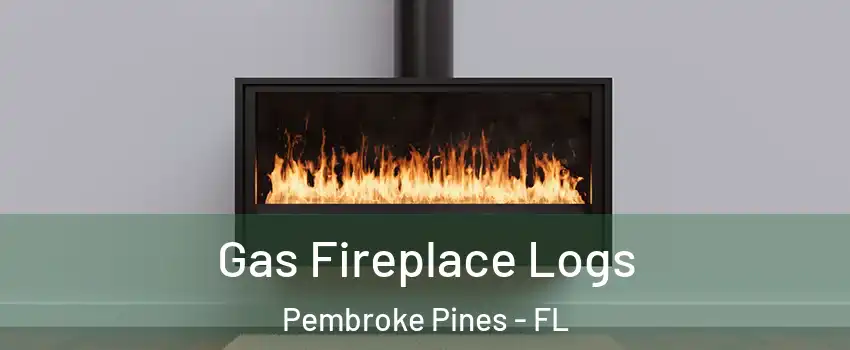  Gas Fireplace Logs Pembroke Pines - FL