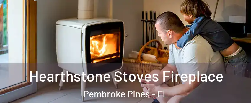  Hearthstone Stoves Fireplace Pembroke Pines - FL