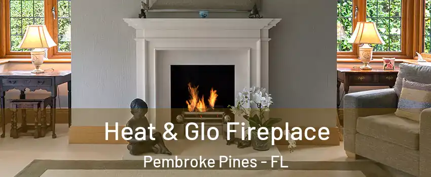  Heat & Glo Fireplace Pembroke Pines - FL