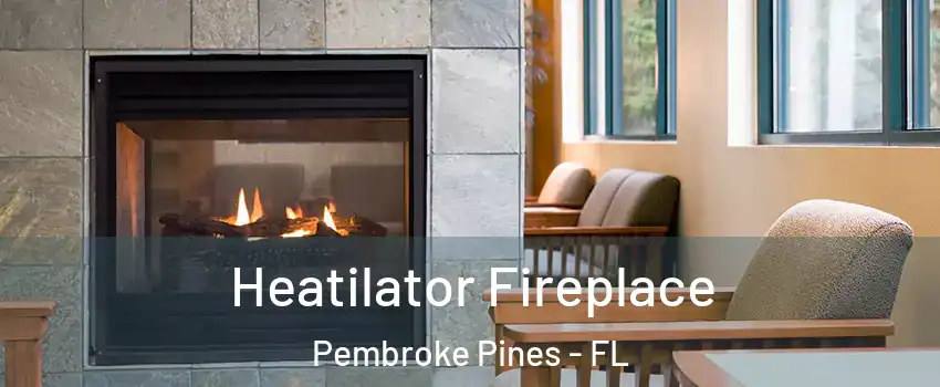  Heatilator Fireplace Pembroke Pines - FL