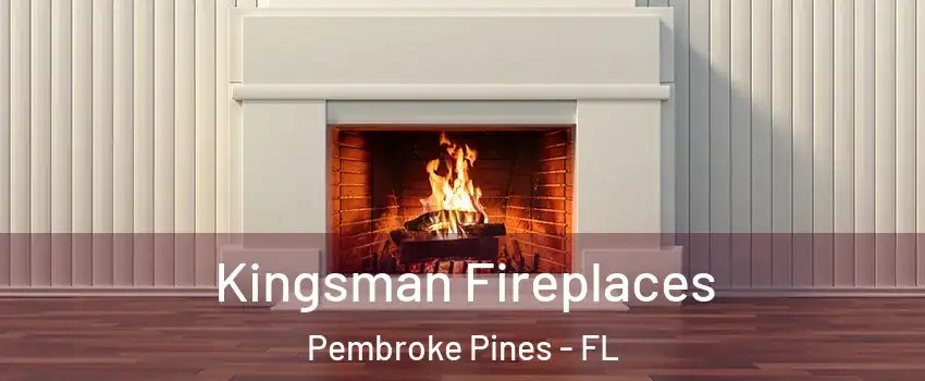  Kingsman Fireplaces Pembroke Pines - FL