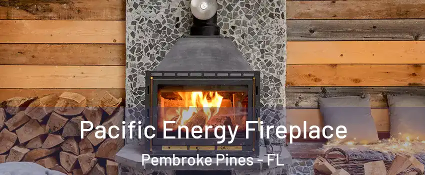  Pacific Energy Fireplace Pembroke Pines - FL
